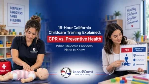 16-hour California childcare training explained: pediatric CPR and first aid vs preventive health and safety, Coast2Coast First Aid & Safety