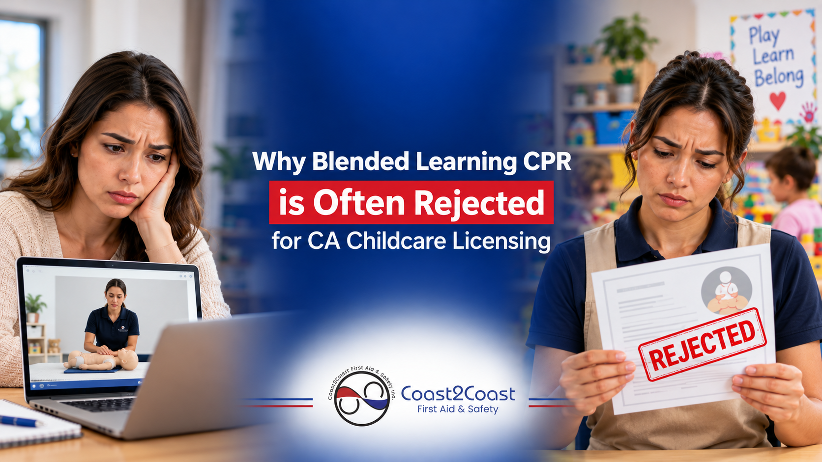 Why Blended Learning CPR is Often Rejected for CA Childcare Licensing